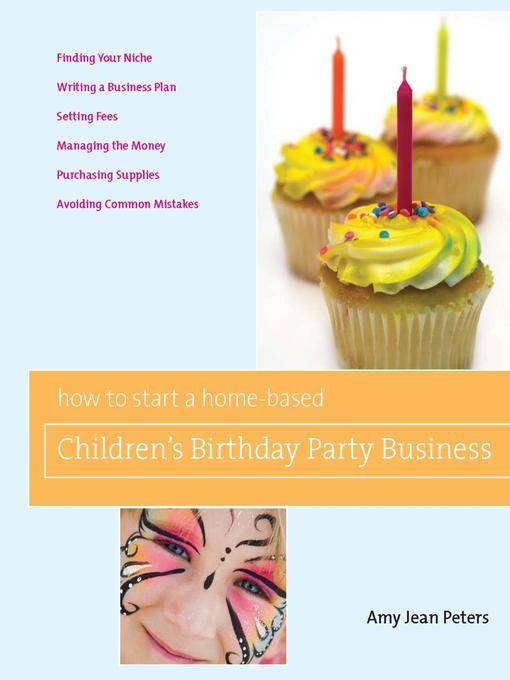 Title details for How to Start a Home-Based Children's Birthday Party Business by Amy Jean Peters - Available